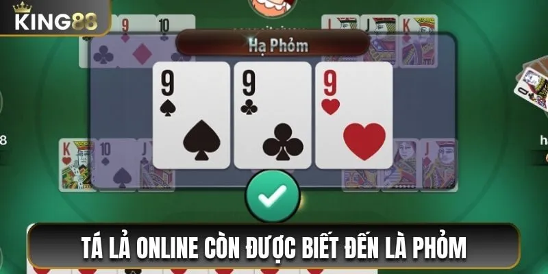 Tá Lả Online tại King88 Và Kinh Nghiệm Chơi Thắng Dễ Dàng 1 Tá lả online còn được biết đến với tên gọi khác là phỏm