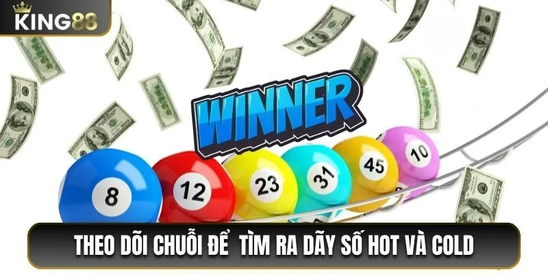 Cách Chơi Lô Trượt Và Chiến Lược Chơi Hiệu Quả Tại King88 3 Theo dõi chuỗi để tìm ra dãy số hot và cold